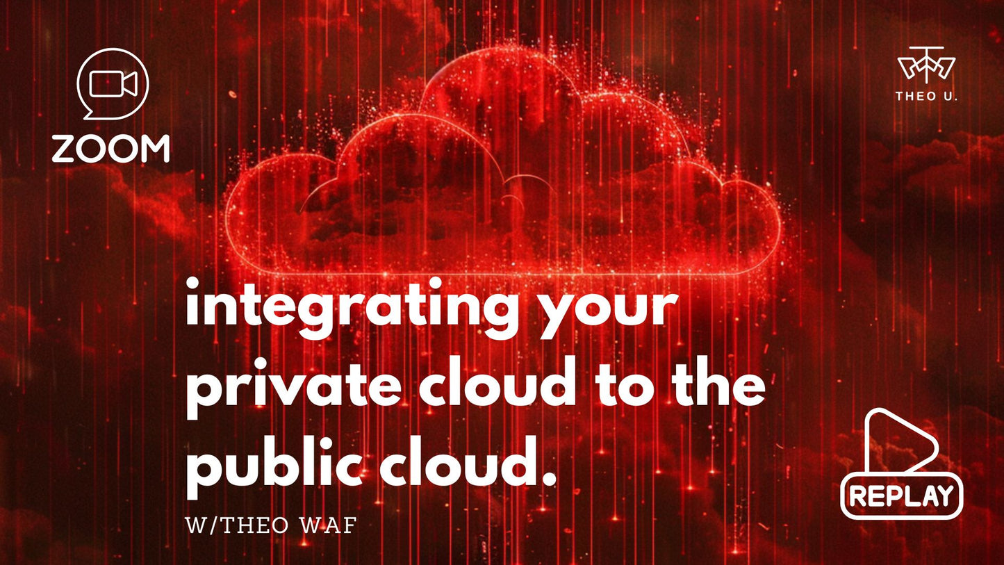 Integrating Your Private Cloud to the Public Cloud webinar & replay, w/Theo WAF