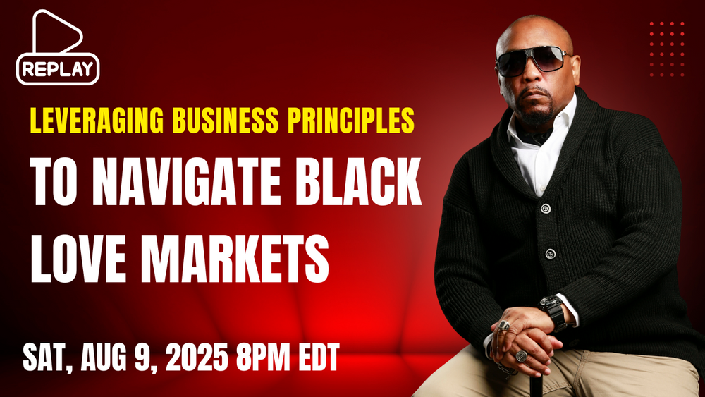 Leveraging Business Principles to Navigate Black Love Markets webinar & replay, w/Obsidian