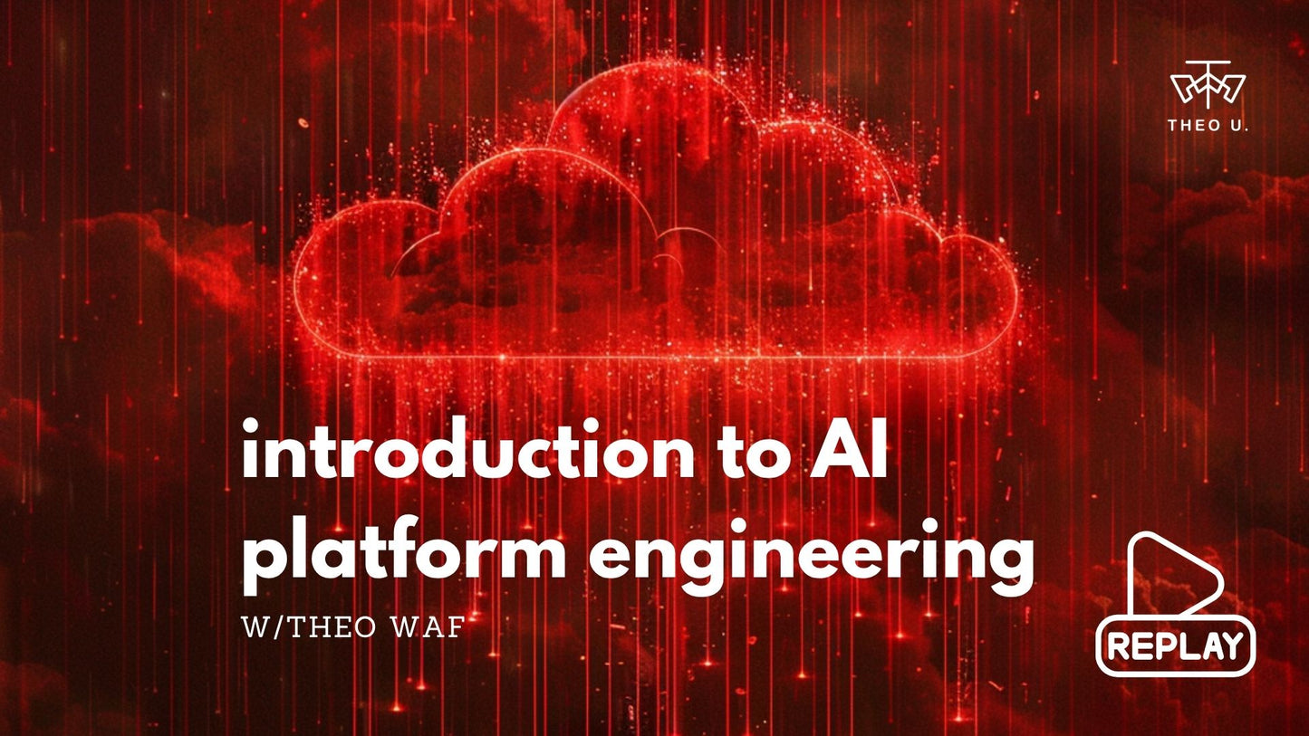 Introduction to AI Platform Engineering webinar & replay, w/Theo WAF